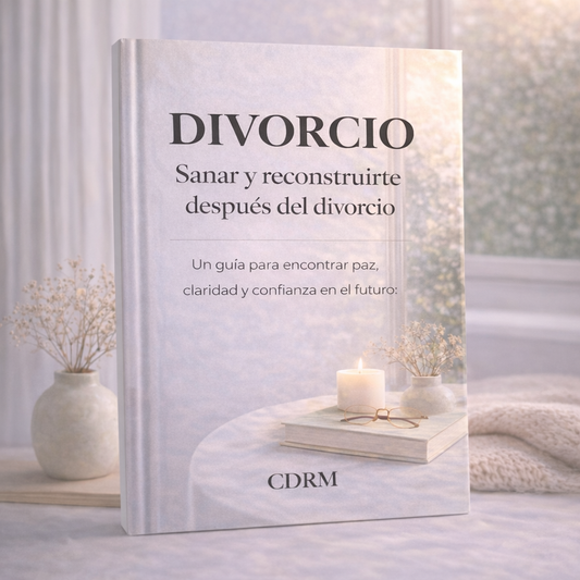 E-BOOK “ DIVORCIO: Sanar y reconstruirte después del divorcio ”